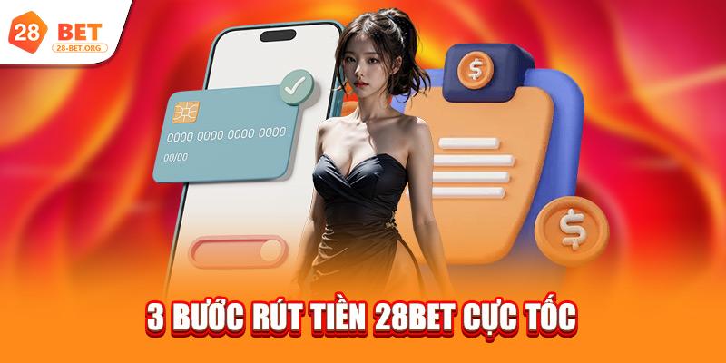 Rút Tiền 3 3 buoc rut tien 28bet cuc toc