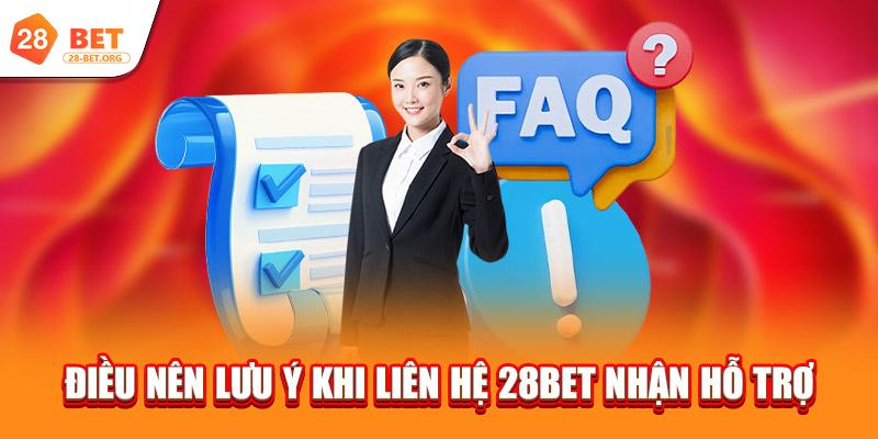 Liên Hệ 3 dieu nen luu y khi lien he 28bet nhan ho tro