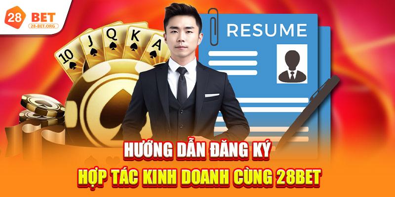 Đại lý 2 huong dan dang ky hop tac kinh doanh cung 28bet