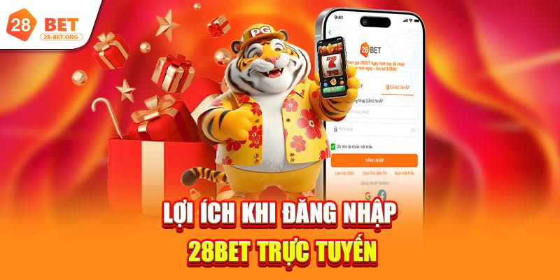 Đăng Nhập 3 loi ich khi dang nhap 28bet truc tuyen