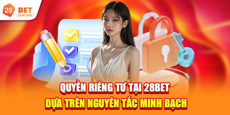 Quyền Riêng Tư 1 quyen rieng tu tai 28bet dua tren nguyen tac minh bach